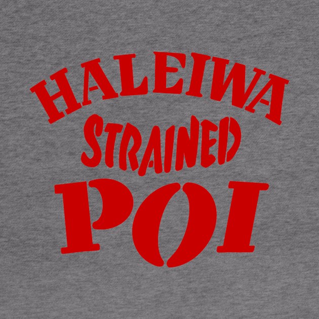 Haleiwa Strained Poi by Scum_and_Villainy